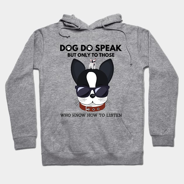 Dog do speak but only to those, Who know how to listen Hoodie by Lekrock Shop